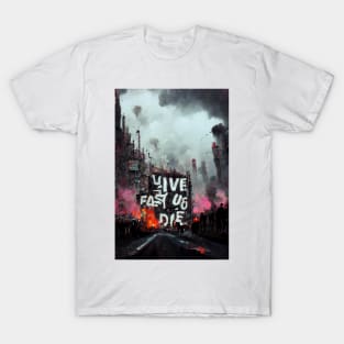 Live Fast... T-Shirt